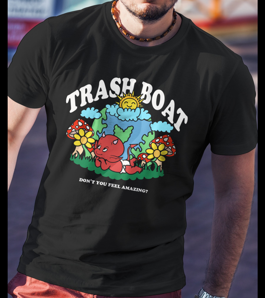Trash Boat Don't You Feel Amazing Halloween Devil Earth Mushrooms Sun T-Shirt