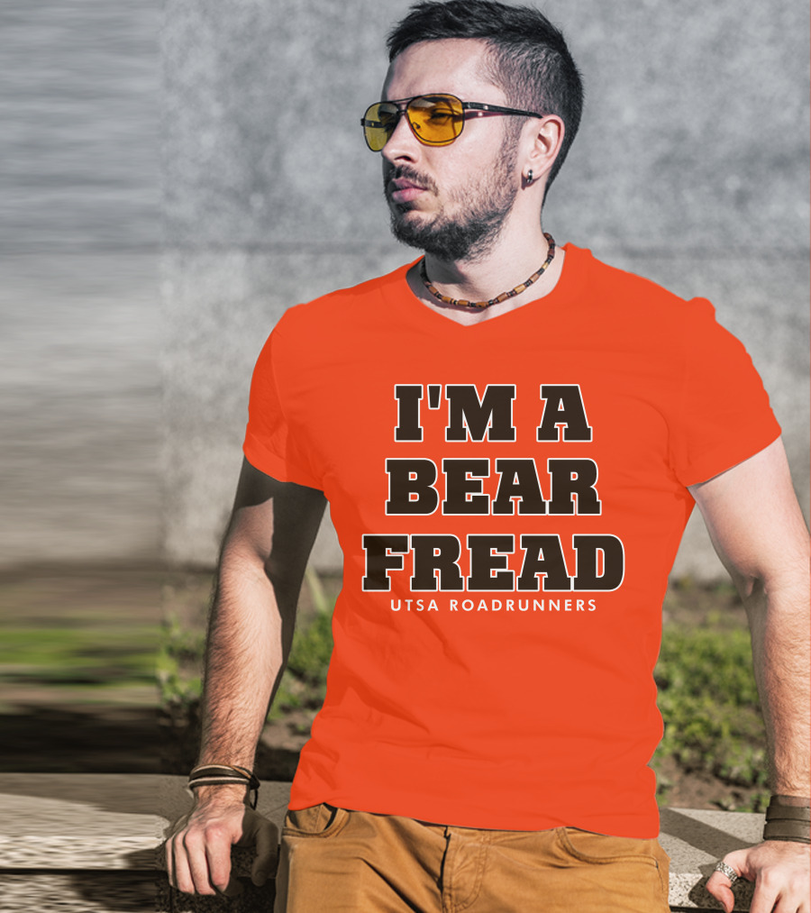 I'm A Bear Fread UTSA Roadrunners T-Shirt