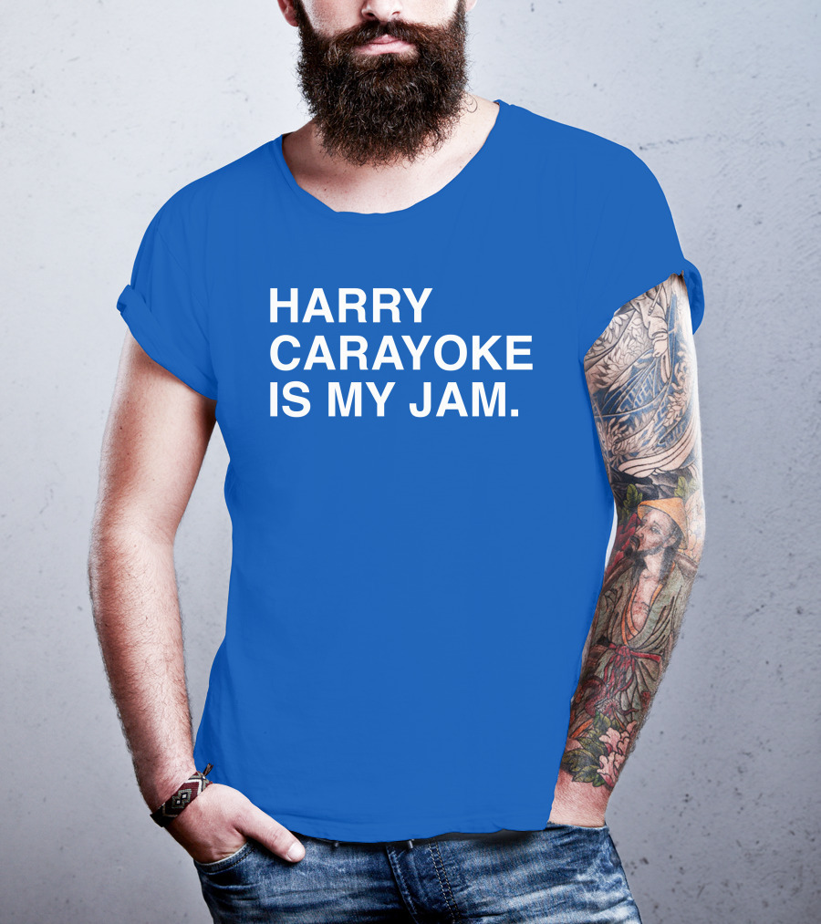 Harry Carayoke Is My Jam Blue Shirt Fan Iconic Phrase T-Shirt