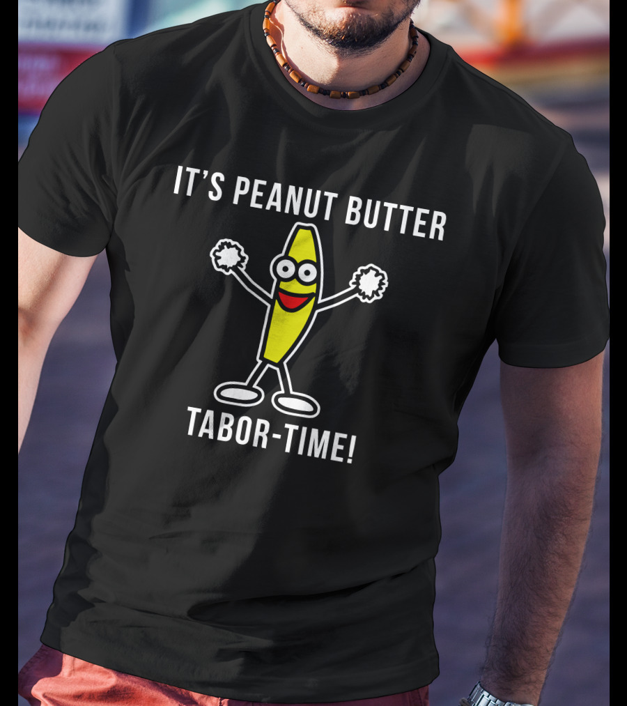 Peanut Butter Tabor Time Dancing Banana T-Shirt