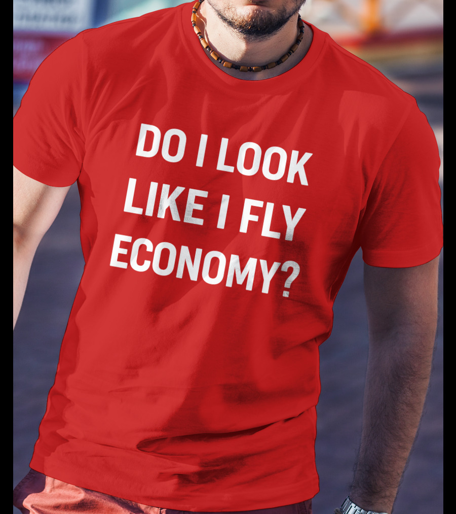 Do I Look Like I Fly Economy Red T-Shirt