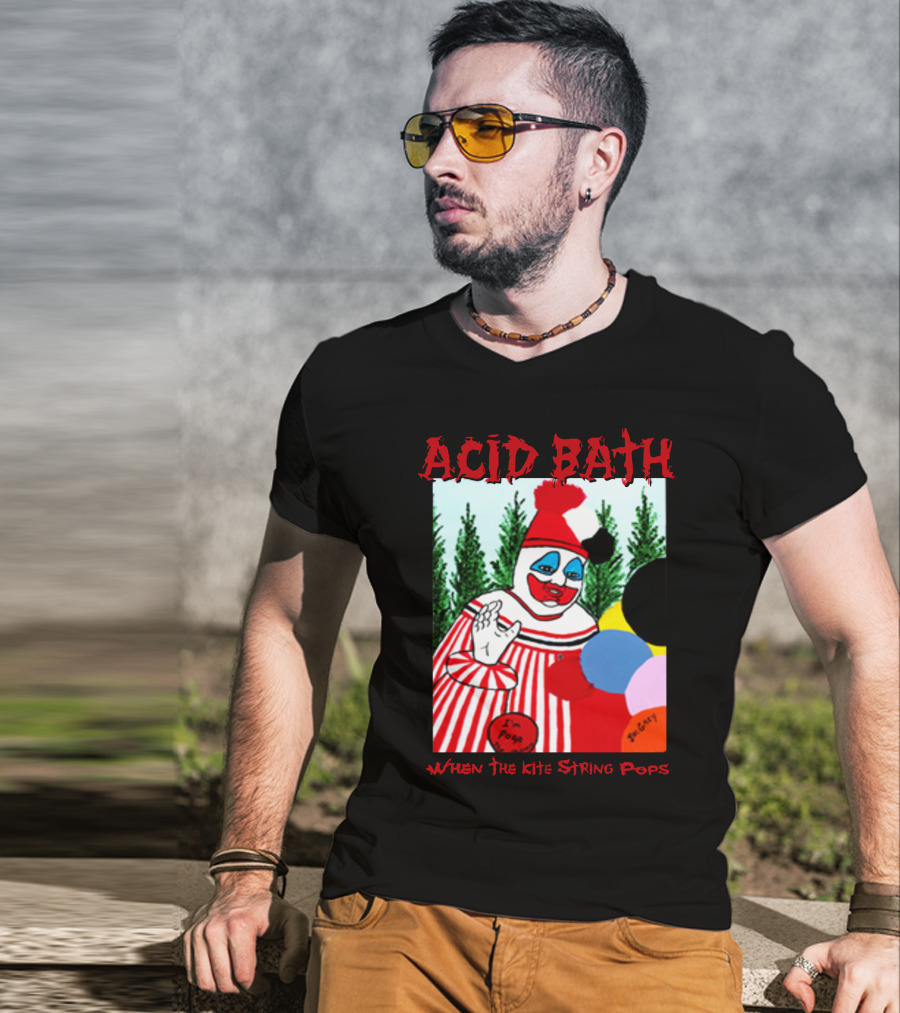 ACID BATH I'm Pogo When The Kite String Pops T-Shirt