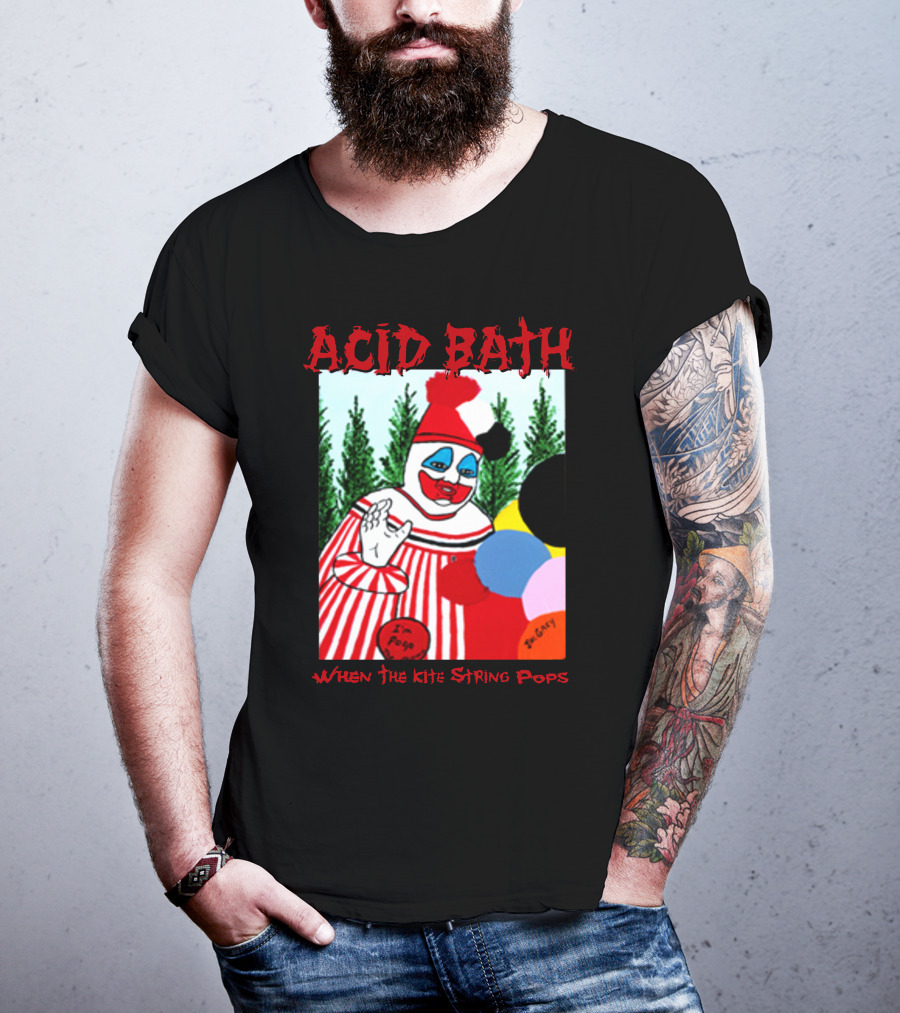 ACID BATH I'm Pogo When The Kite String Pops T-Shirt