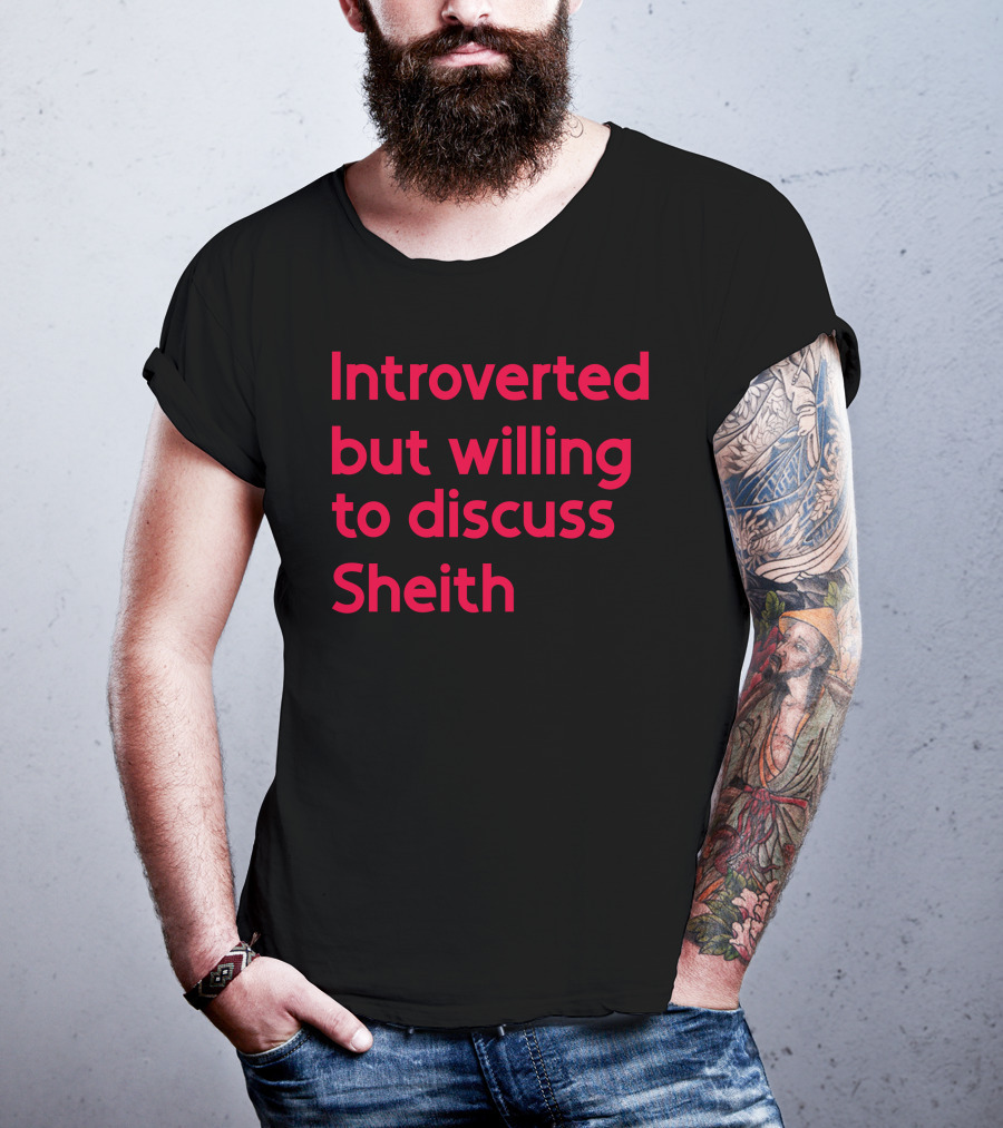 Introverted But Willing To Discuss Sheith Fandom Conversations T-Shirt