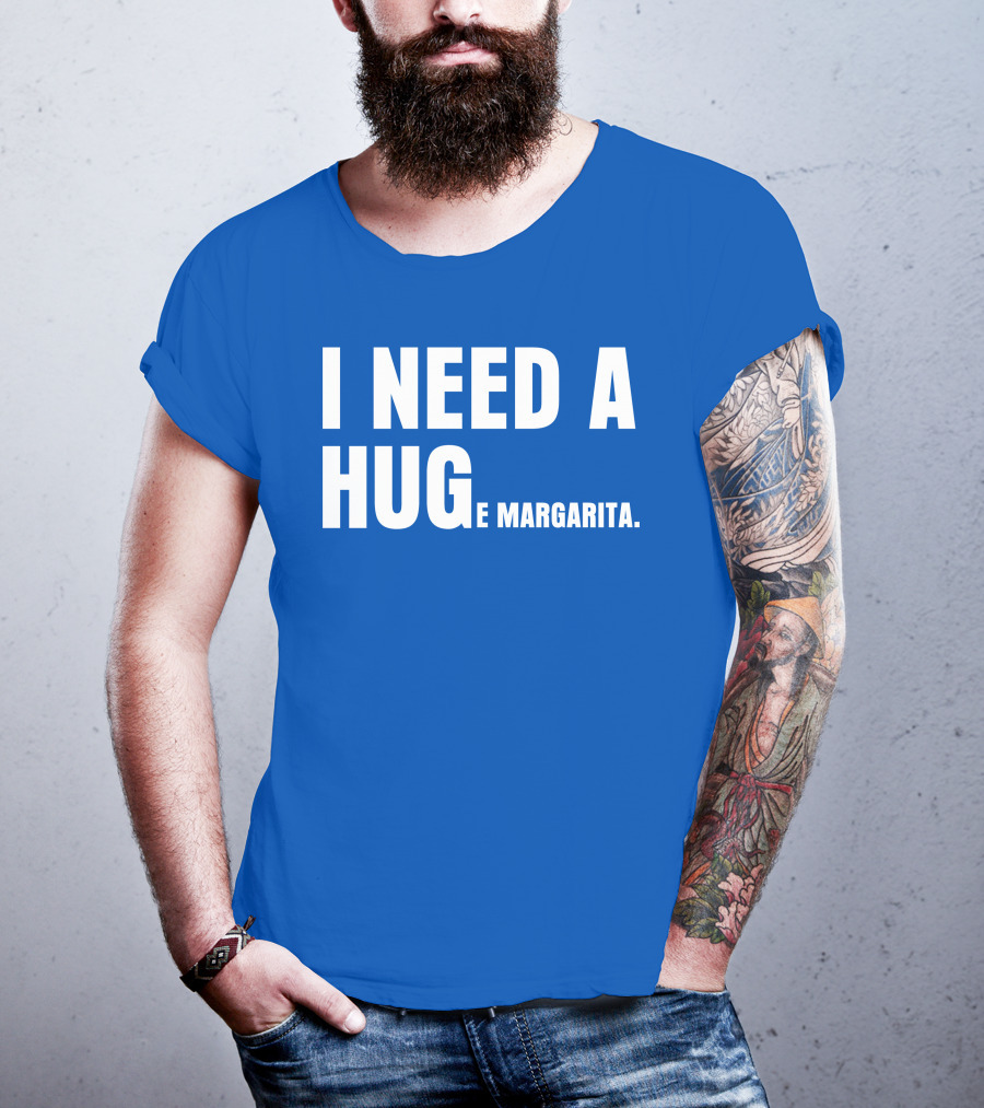 I Need A Hug E Margarita Biltmore Heiress T-Shirt