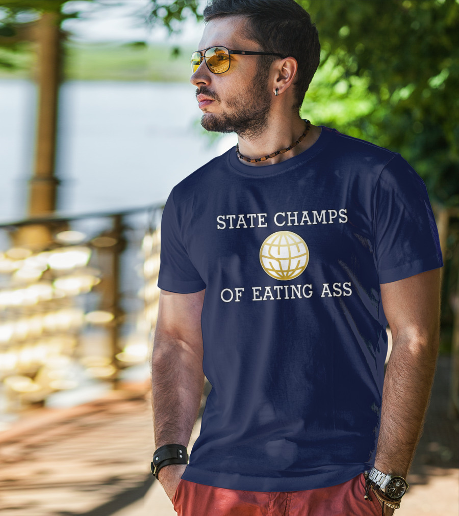 State Champs Eating Ass Champs Gold Globe T-Shirt