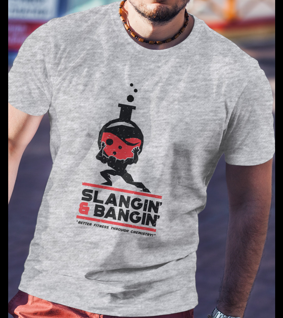 Slangin And Bangin Better Fitness Through Chemistry Weightlifting Flask T-Shirt