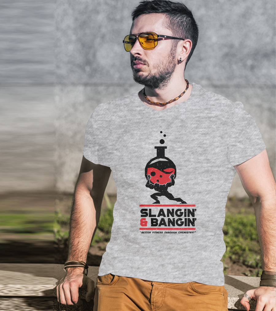Slangin And Bangin Better Fitness Through Chemistry Weightlifting Flask T-Shirt
