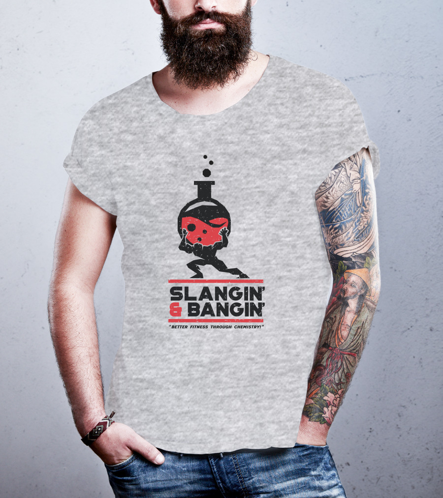 Slangin And Bangin Better Fitness Through Chemistry Weightlifting Flask T-Shirt