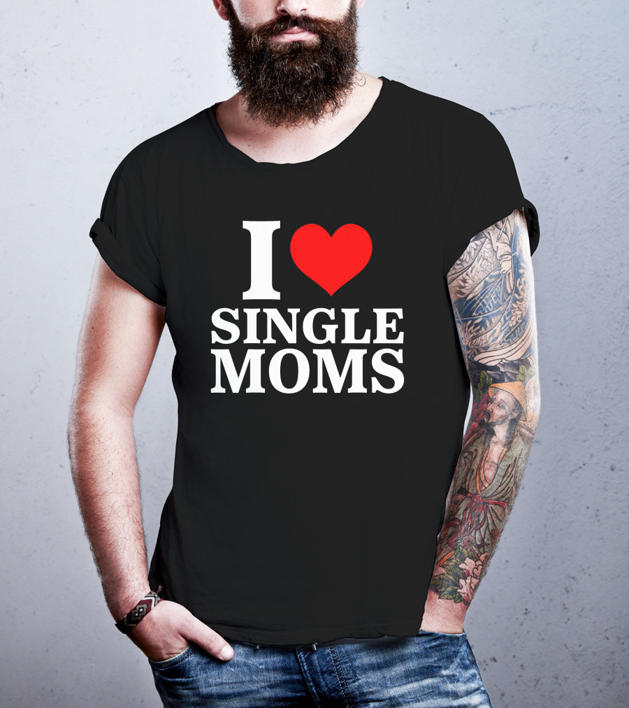 I Love Single Moms Terror Luca Dubs.Co T-Shirt