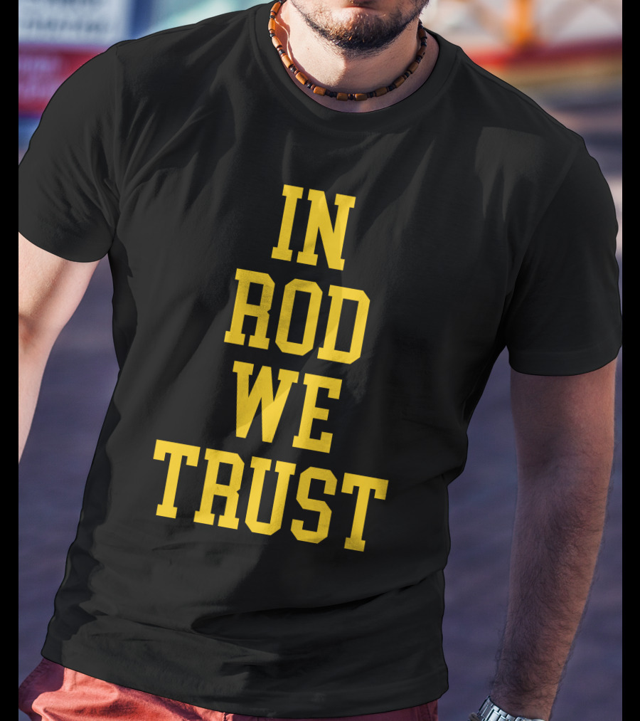 Blue By 90 In Rod We Trust T-Shirt