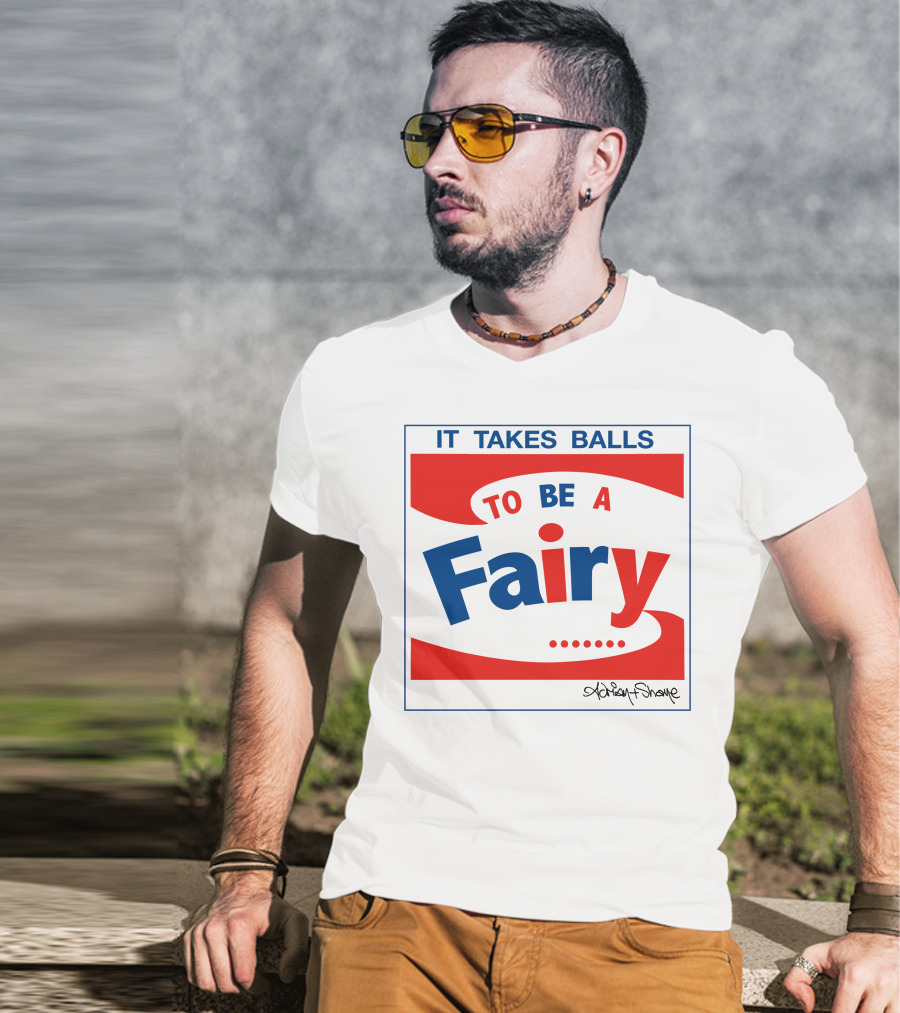 IT TAKES BALLS TO BE A FAIRY Adrian Shaughnessy Groovy Red And Blue T-Shirt