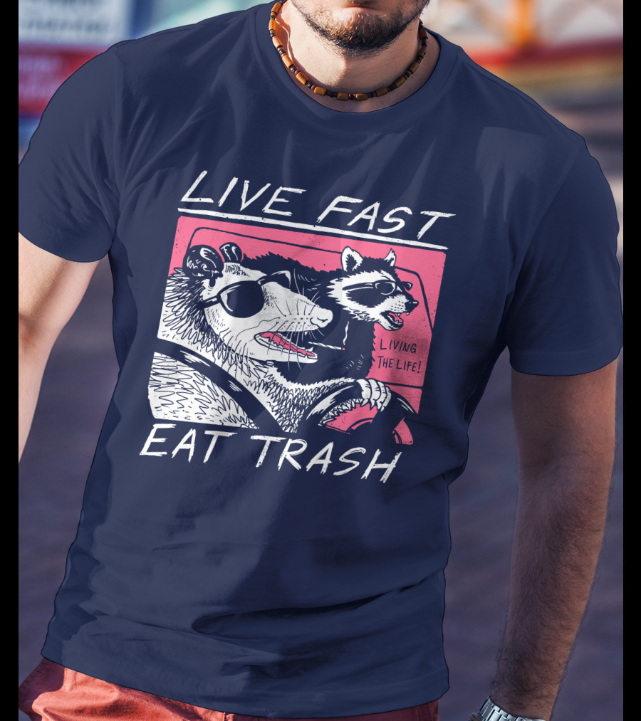 Live Fast Eat Trash Raccoon Driving Living The Life T-Shirt