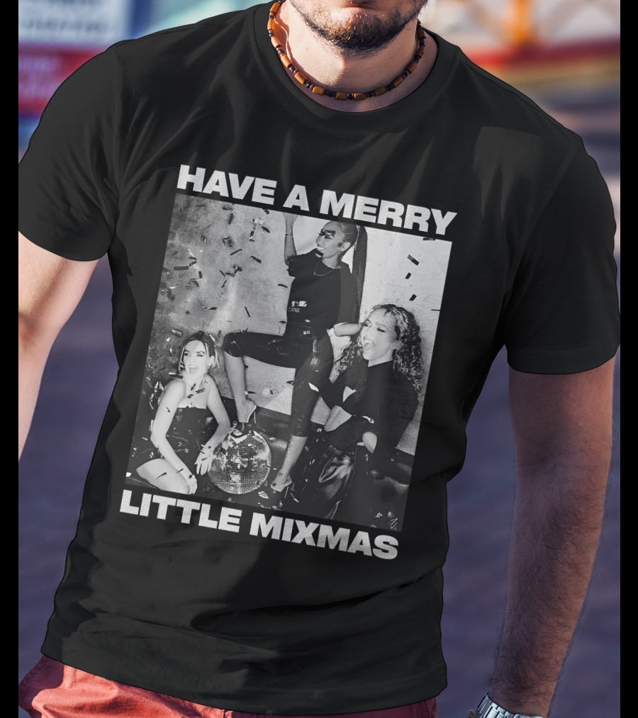 Have A Merry Little Mixmas Little Mix Store Party T-Shirt