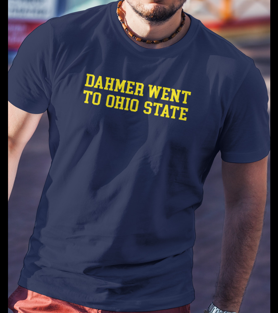 Stickradio Dahmer Went To Ohio State Navy T-Shirt