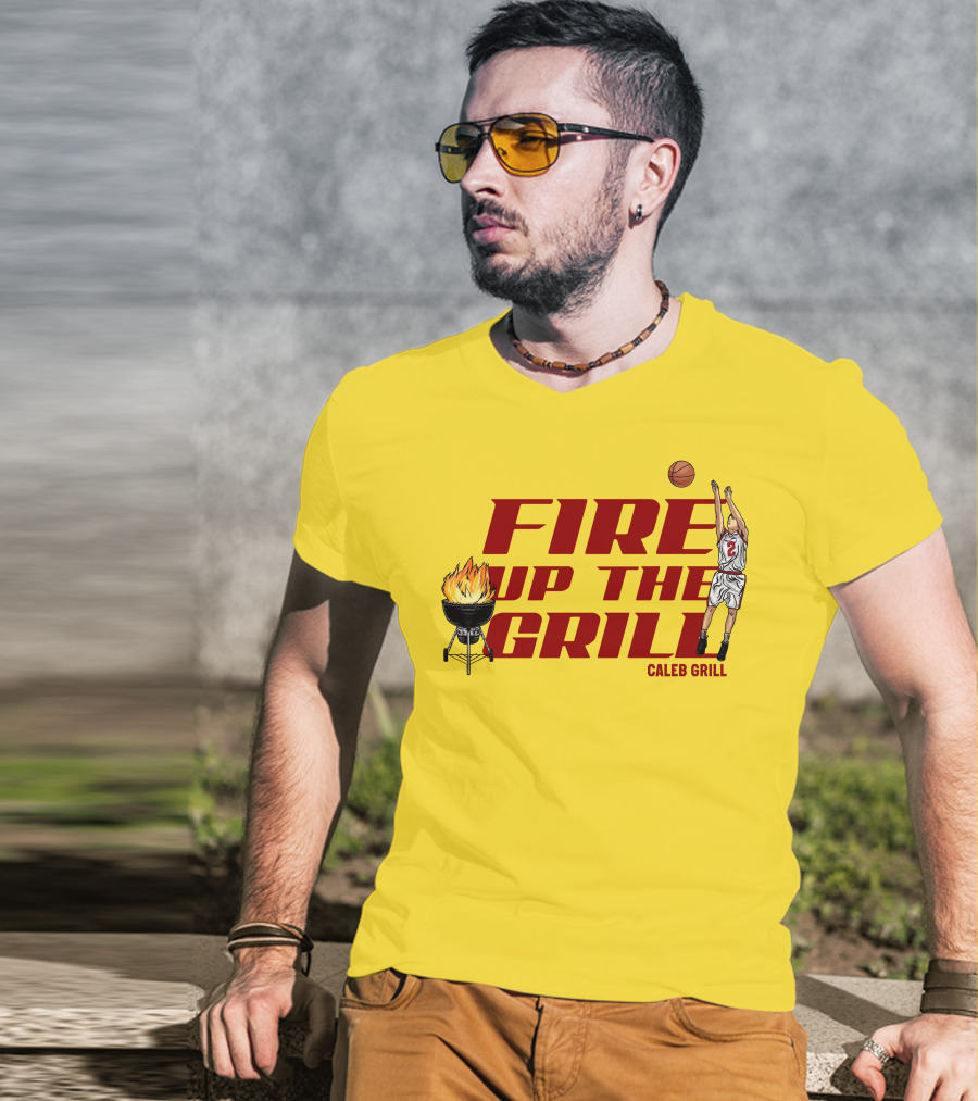 Fire Up The Grill Basketball Caleb Grill Cyclone Fanatic Store T-Shirt