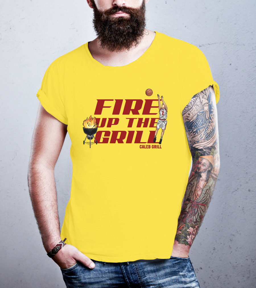 Fire Up The Grill Basketball Caleb Grill Cyclone Fanatic Store T-Shirt