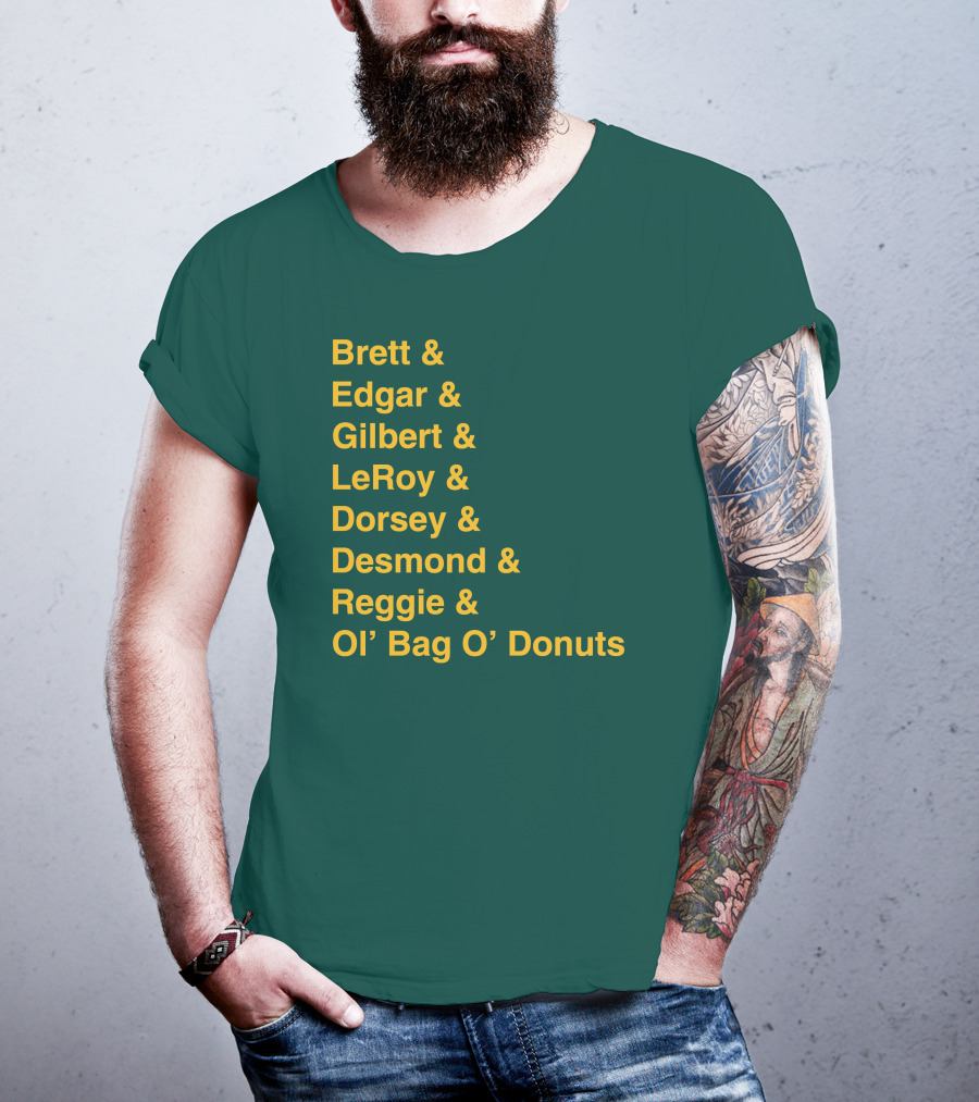 Brett Edgar Gilbert LeRoy Dorsey Desmond Reggie Ol’ Bag O’ Donuts Cheeseheadtv 1990'S Squad Names T-Shirt
