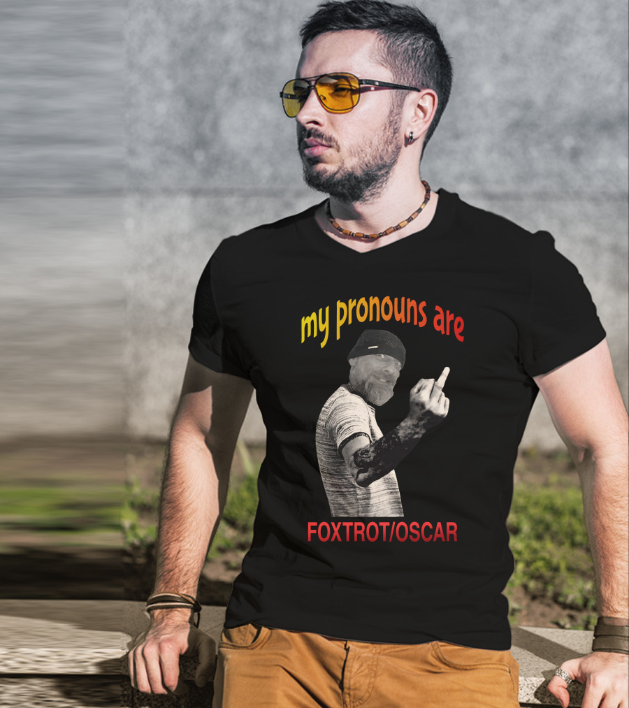 My Pronouns Are Foxtrot Oscar The Dude T-Shirt