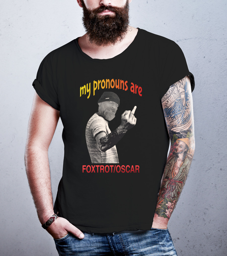 My Pronouns Are Foxtrot Oscar The Dude T-Shirt