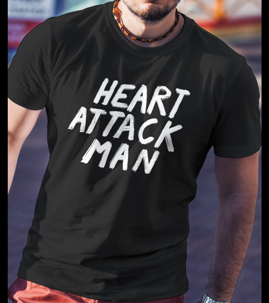 Heartattackmane Heart Attack Man T-Shirt