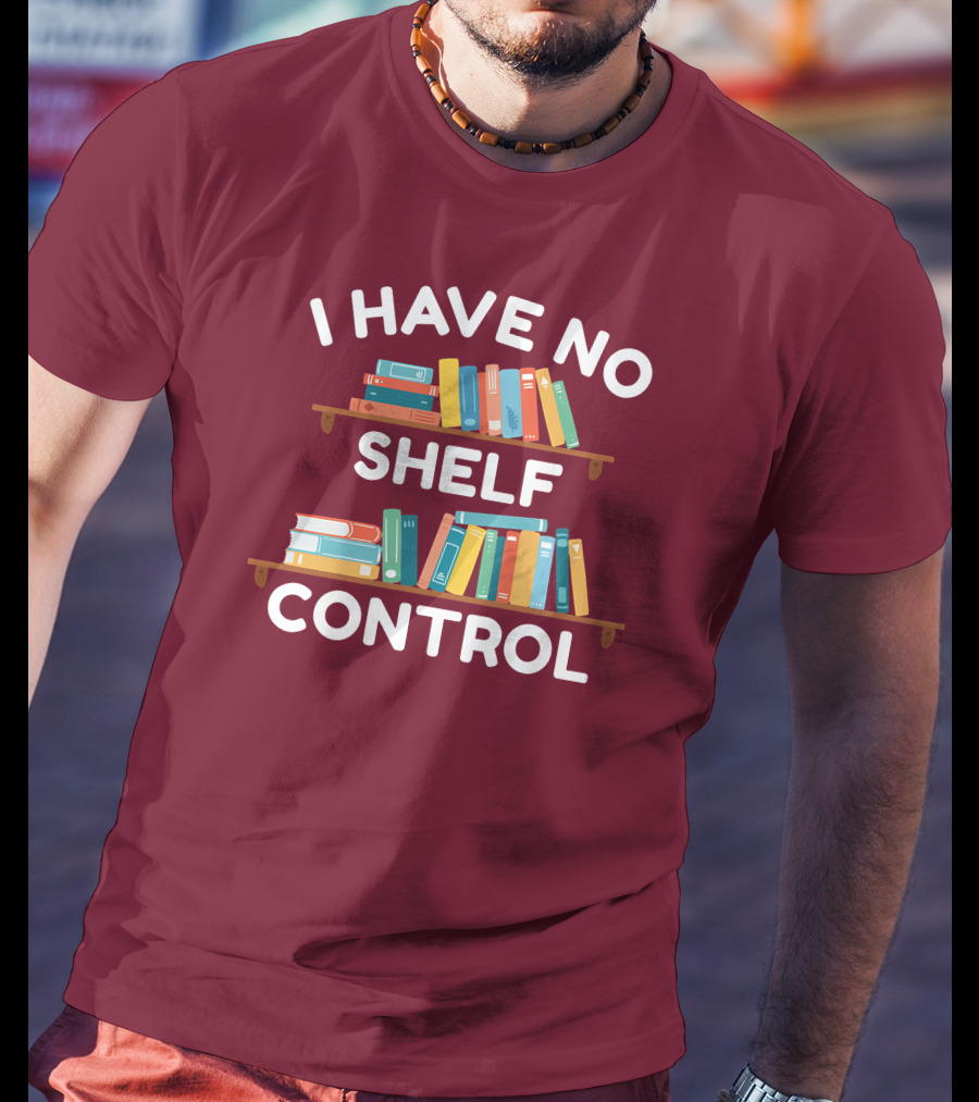 I Have No Shelf Control Gabriella Aldeman Colorful Bookshelves T-Shirt
