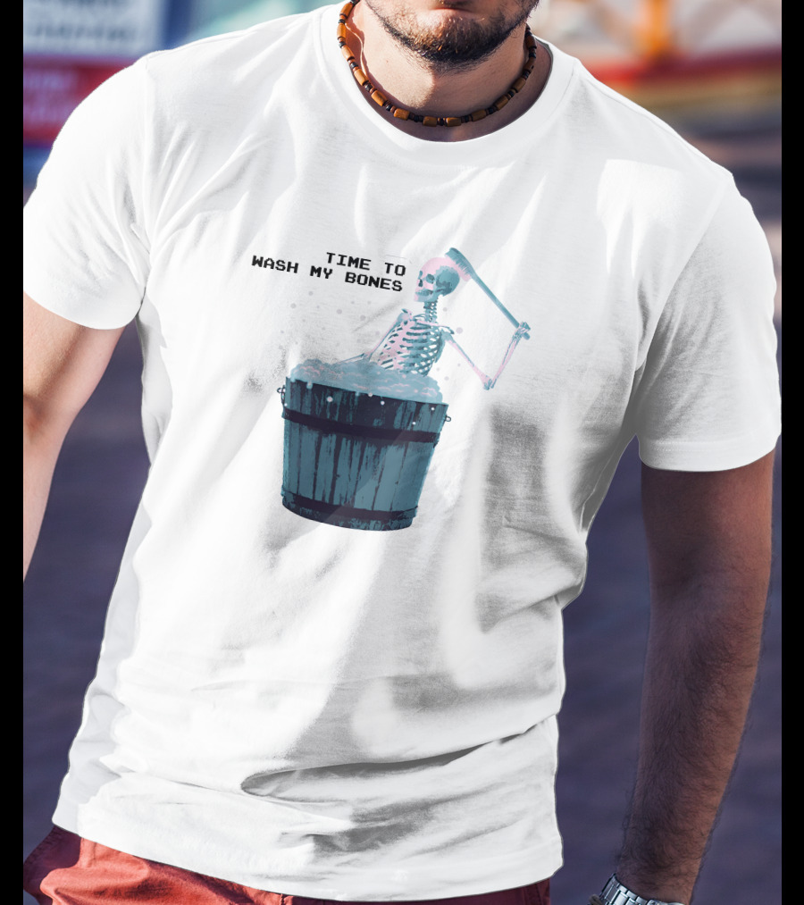 Gotfunny Skeleton Bath Time Scrubbing Wash My Bones T-Shirt