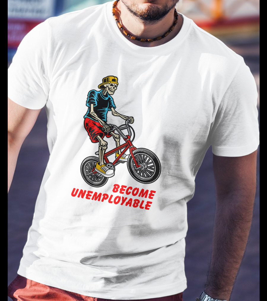 Shithead Steve Merch Skeleton BMX Rider Become Unemployable T-Shirt