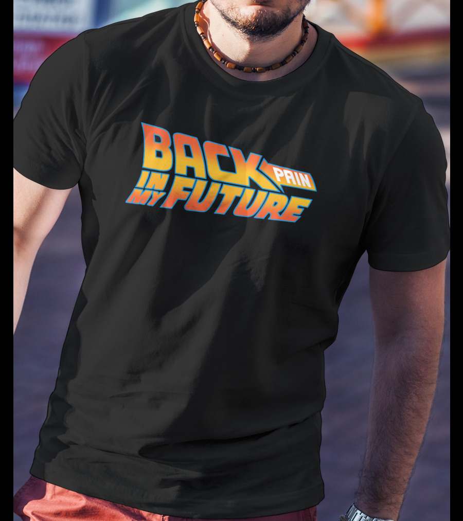 Middle Class Fancy Merch Back Pain In My Future T-Shirt