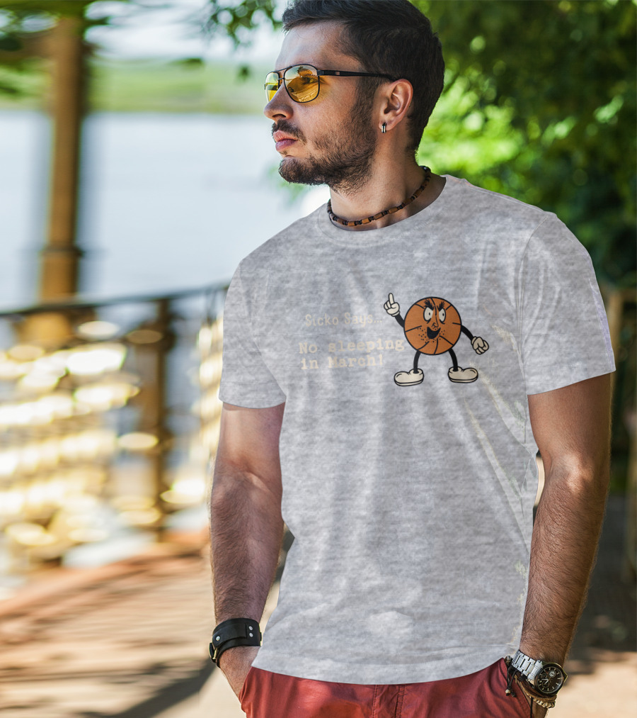 Sicko Says No Sleeping In March Angry Cartoon Basketball Character T-Shirt