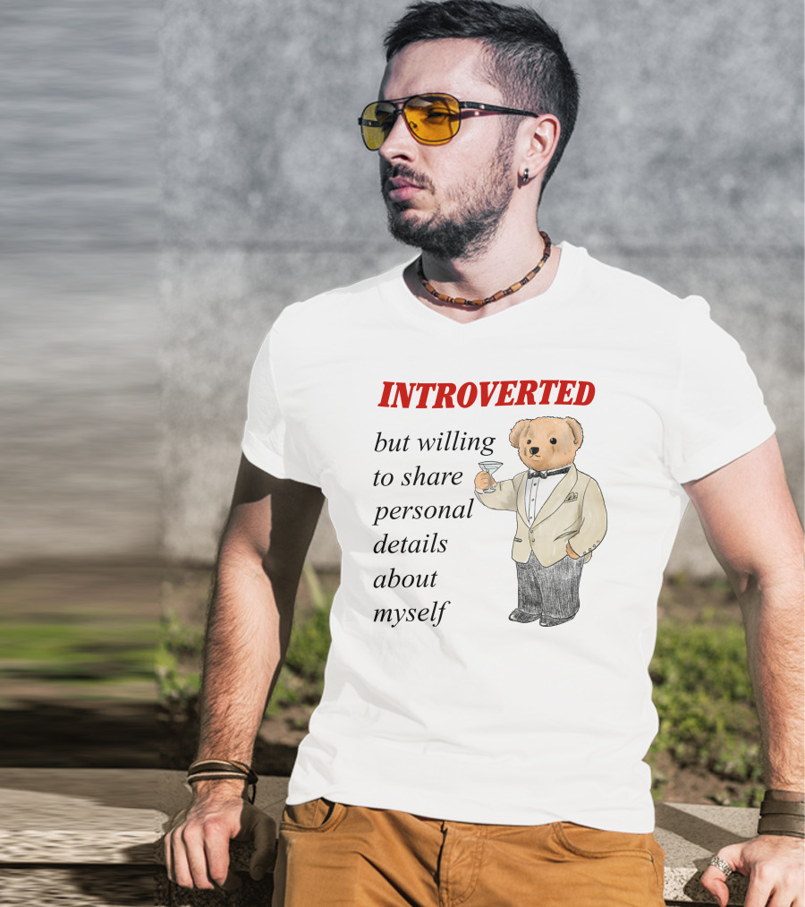 INTROVERTED But Willing To Share Personal Details About Myself Bear With Martini T-Shirt