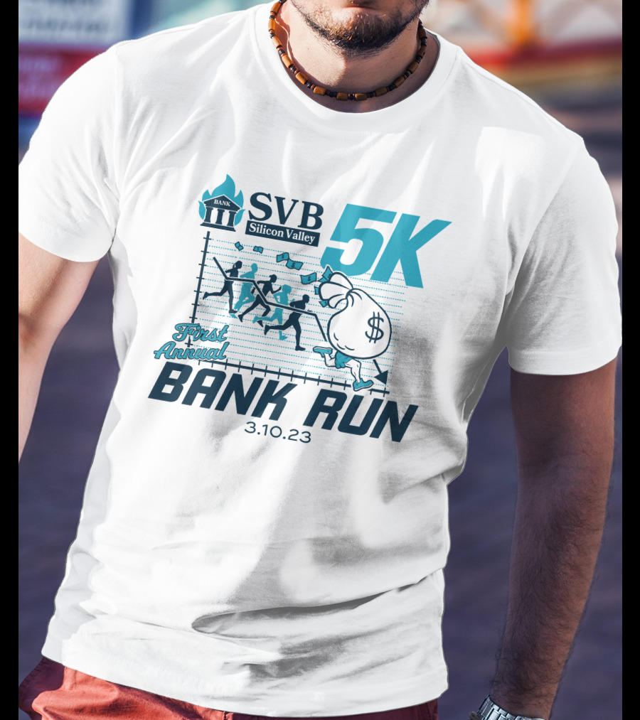 SVB Silicon Valley 5K First Annual Bank Run 3.10.23 T-Shirt