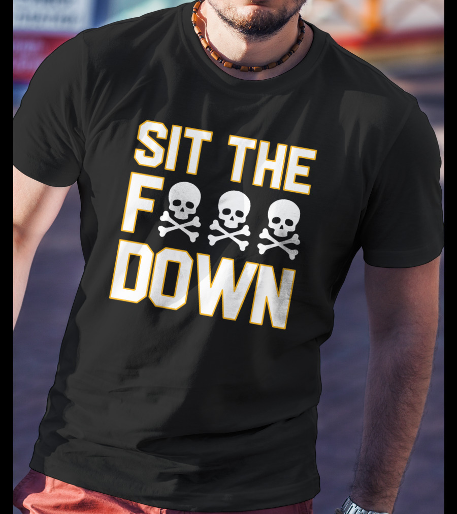 Pittsburgh Pirates Sit The F Skull Crossbones Down T-Shirt