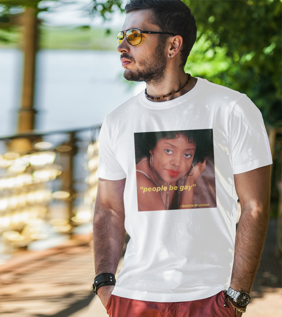 People Be Gay Quinta Brunson T-Shirt