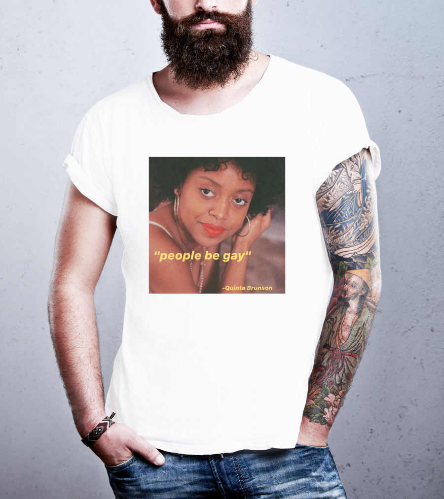 People Be Gay Quinta Brunson T-Shirt