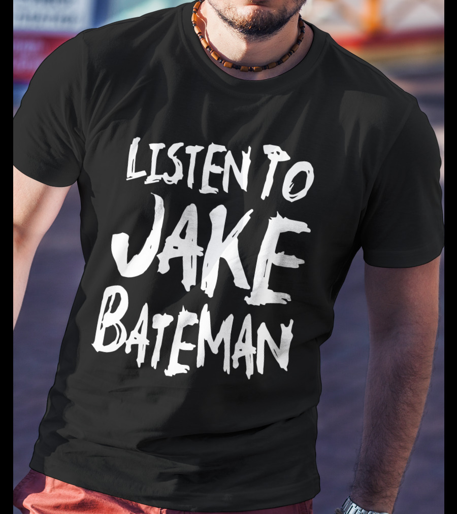 Listen To Jake Bateman Music Apparel Fan Merchandise T-Shirt