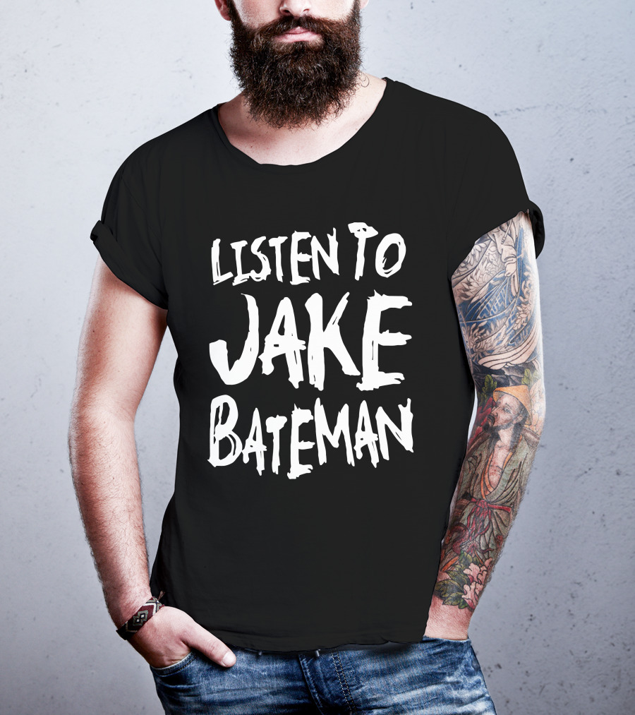 Listen To Jake Bateman Music Apparel Fan Merchandise T-Shirt