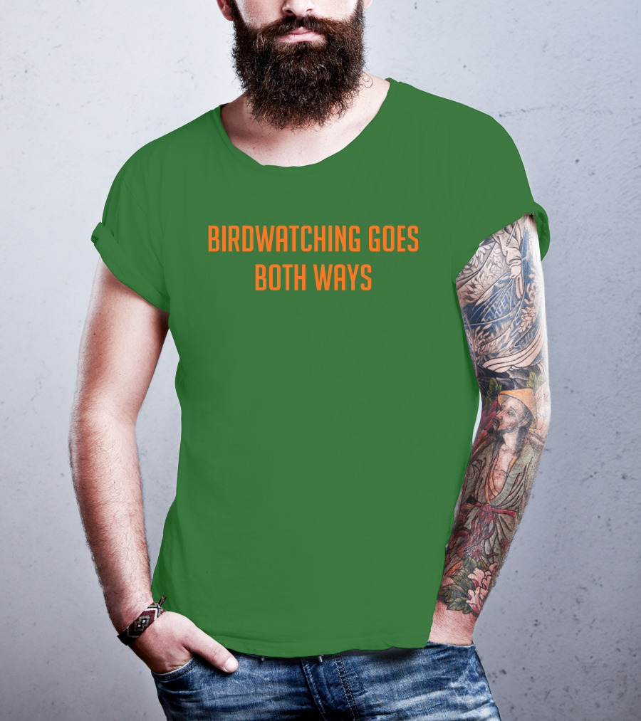 Birdwatching Goes Both Ways Jeffrey Cranor T-Shirt
