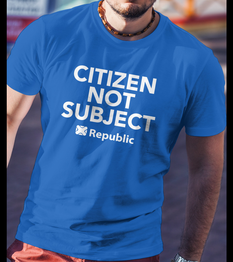 Citizen Not Subject Republic Campaign Movement T-Shirt