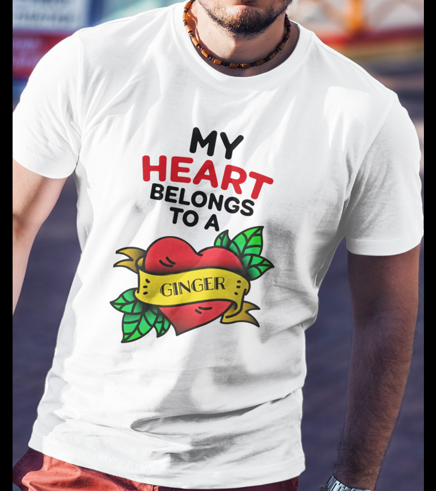 My Heart Belongs To A Ginger Heart Tattoo T-Shirt