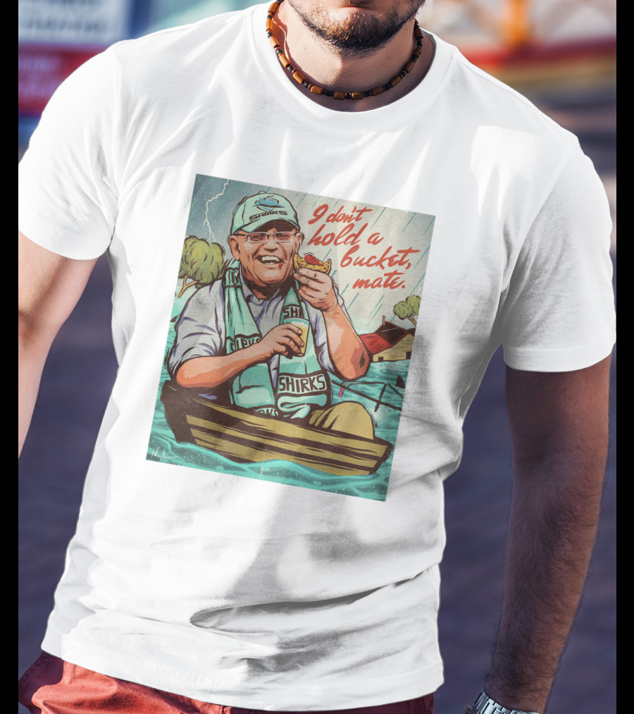 I Don't Hold A Bucket Mate SHIRKS Boat Flooding Scene T-Shirt