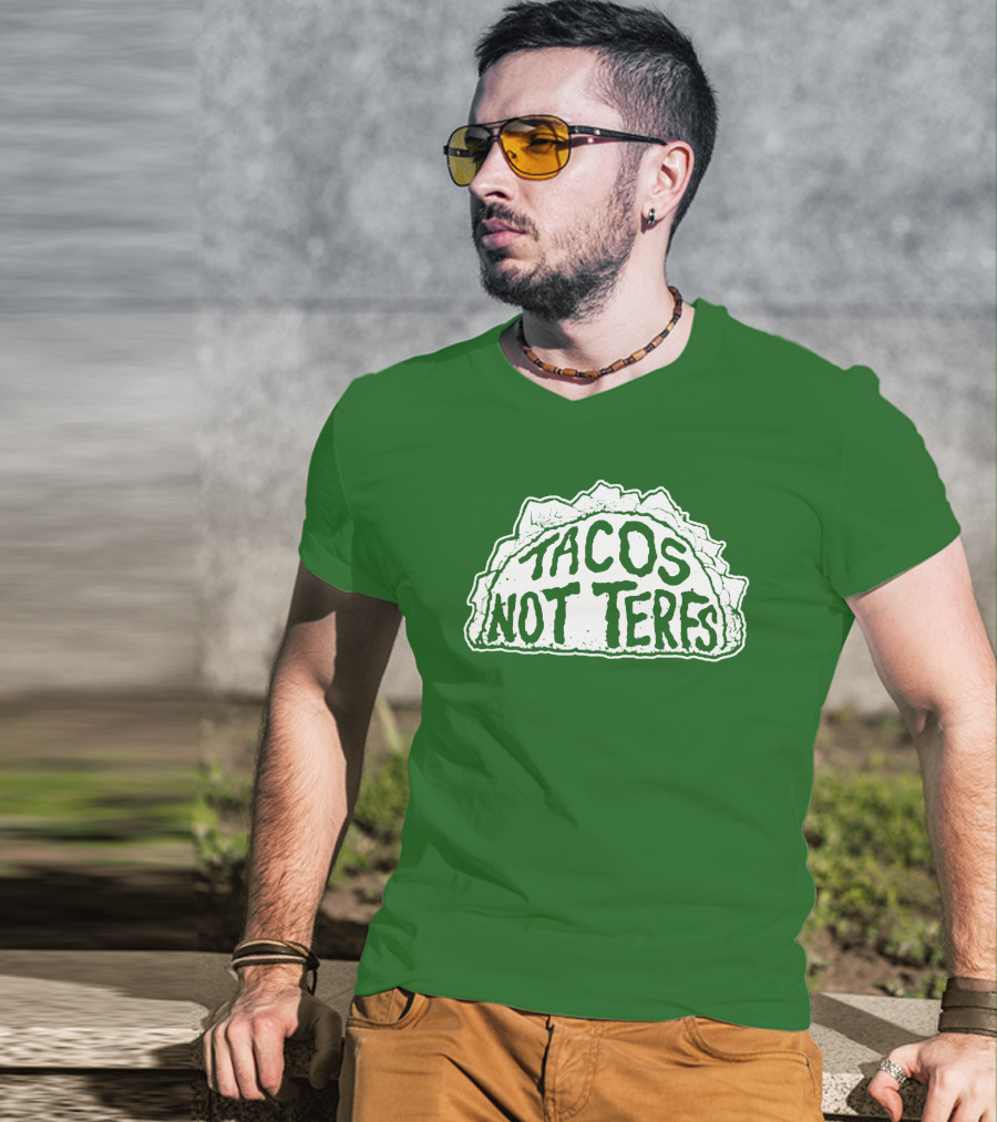 Tacos Not Terfs By Guest Artists Fish Outta Water Films T-Shirt