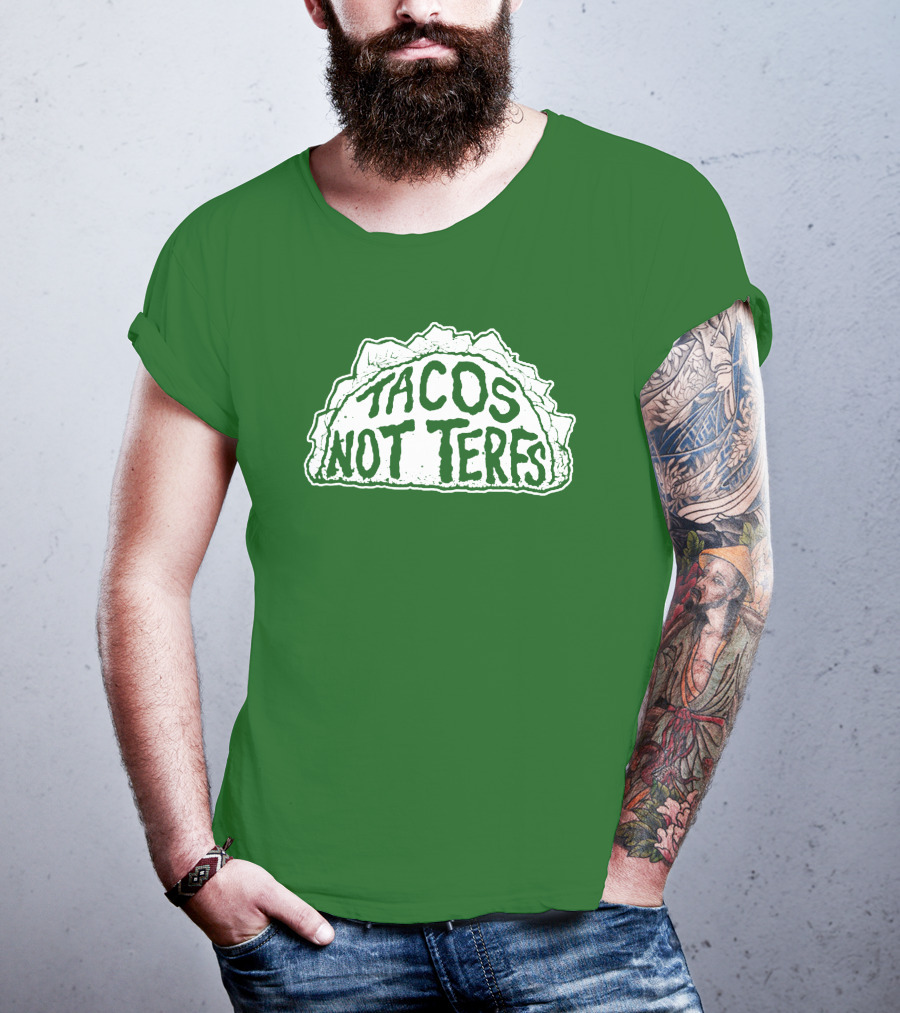 Tacos Not Terfs By Guest Artists Fish Outta Water Films T-Shirt