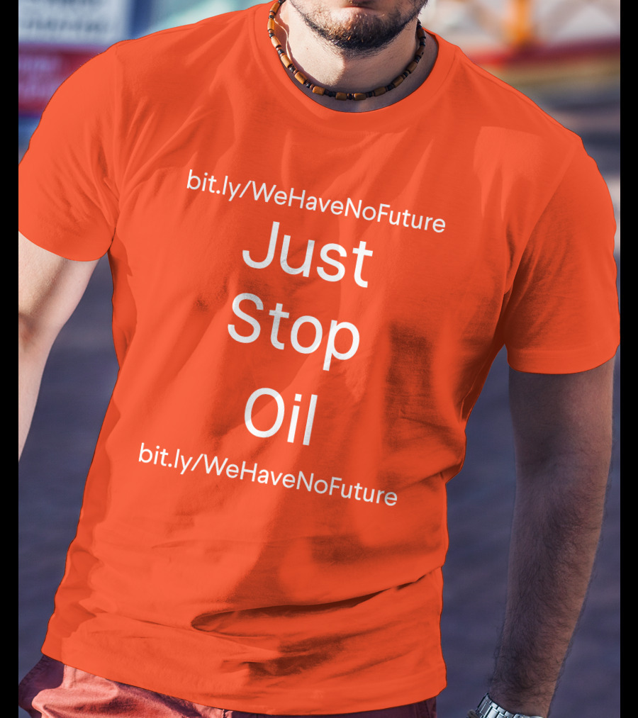 Just Stop Oil Chairman Of Spring Xi Jinping We Have No Future T-Shirt