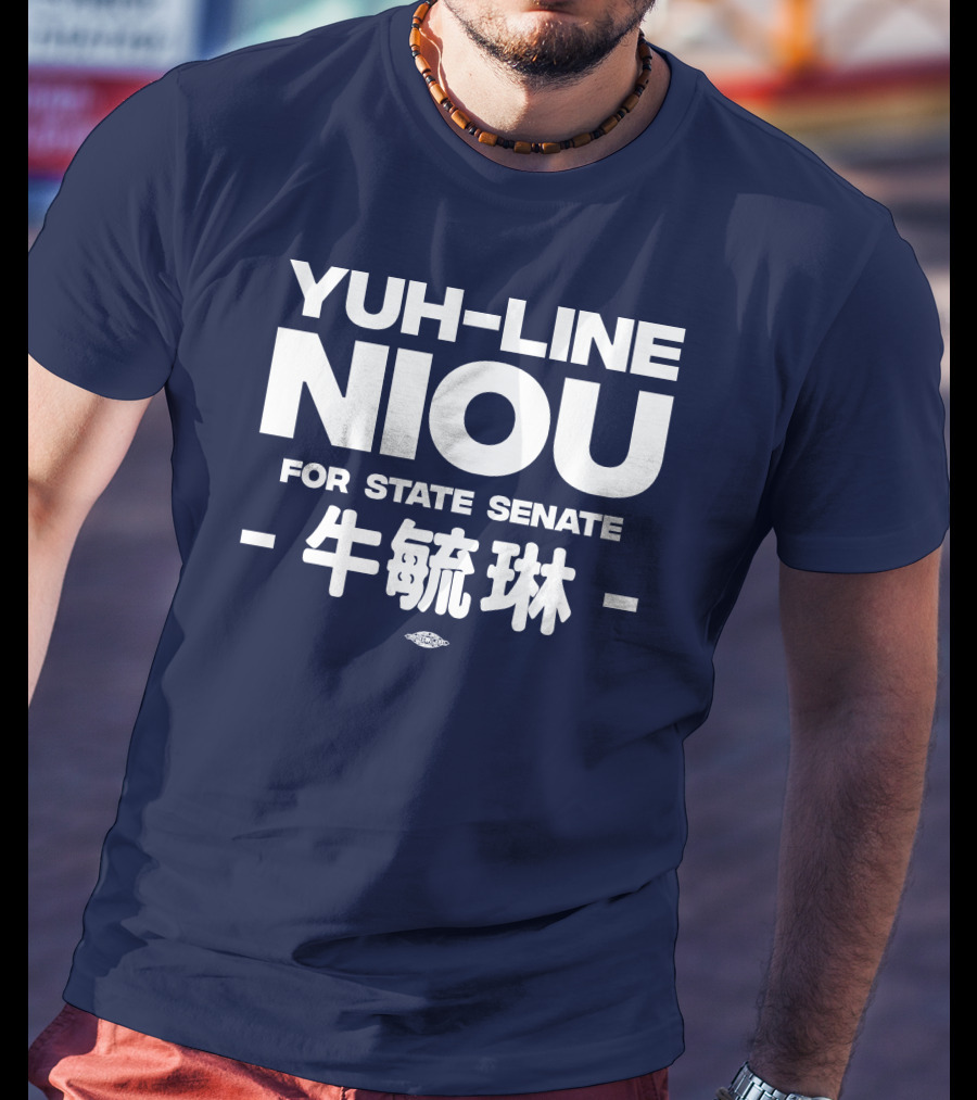 Yuh-Line Niou For State Senate T-Shirt