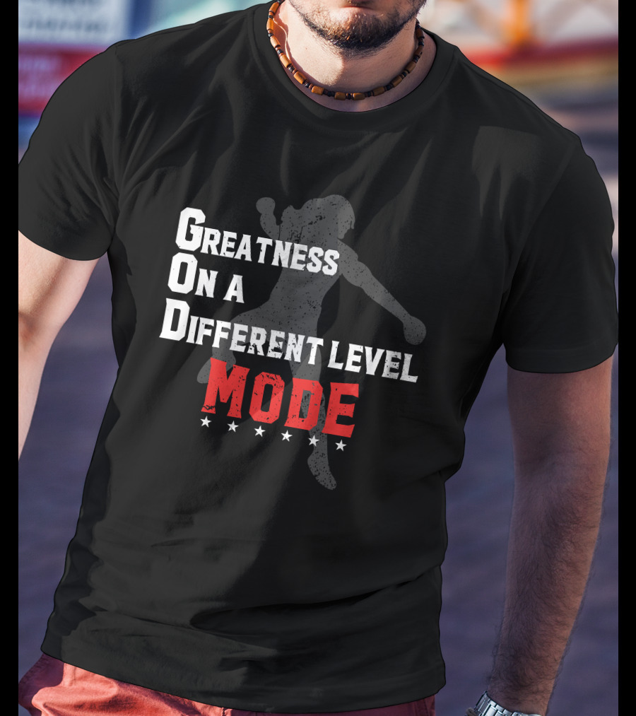 Greatness On A Different Level Mode Silhouette G.O.D T-Shirt