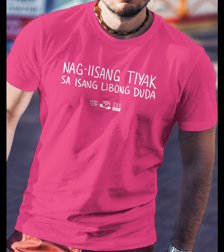 Linya Linya Merch Nag-Iisang Tiyak Sa Isang Libong Duda Ebe Dancel T-Shirt