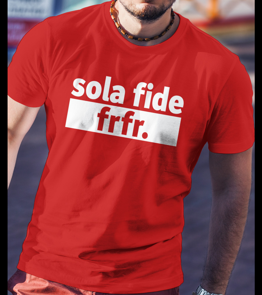 Sola Fide Frfr Bold Minimalist T-Shirt