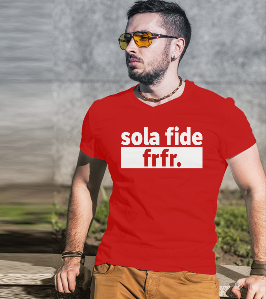 Sola Fide Frfr Bold Minimalist T-Shirt