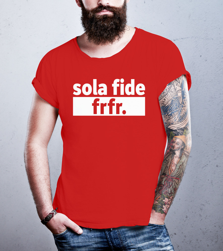 Sola Fide Frfr Bold Minimalist T-Shirt